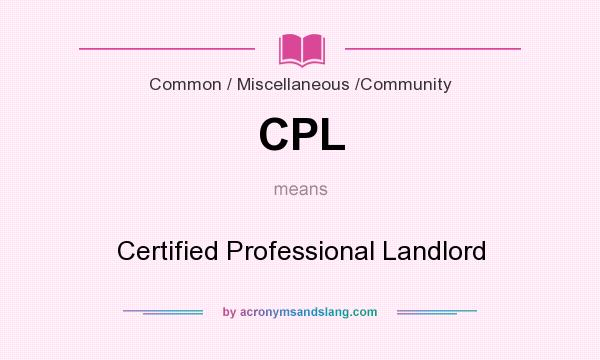 What does CPL mean? It stands for Certified Professional Landlord