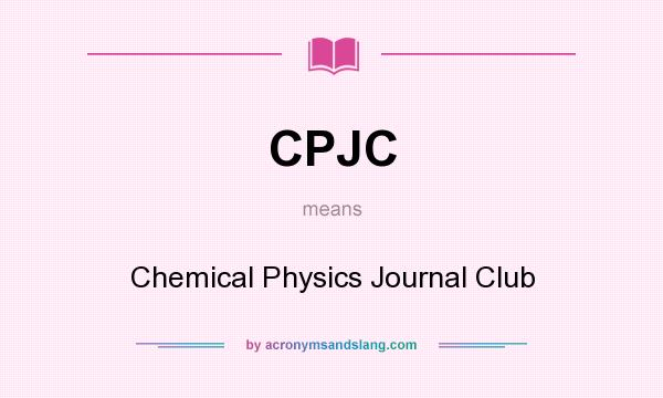 What does CPJC mean? It stands for Chemical Physics Journal Club
