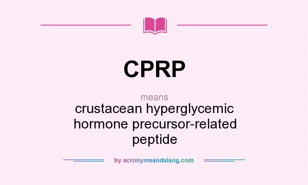 What does CPRP mean? It stands for crustacean hyperglycemic hormone precursor-related peptide