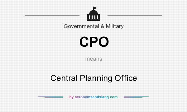 What does CPO mean? It stands for Central Planning Office