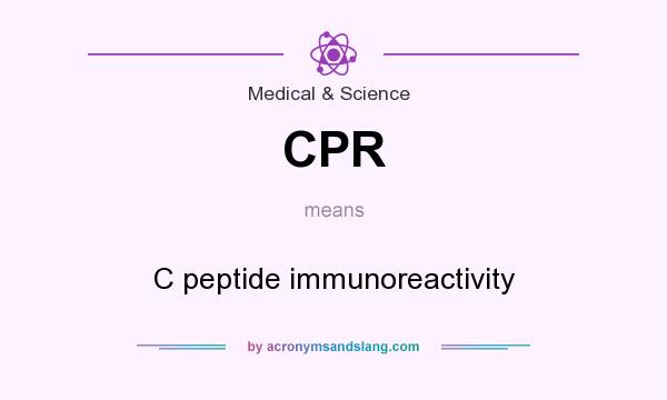What does CPR mean? It stands for C peptide immunoreactivity