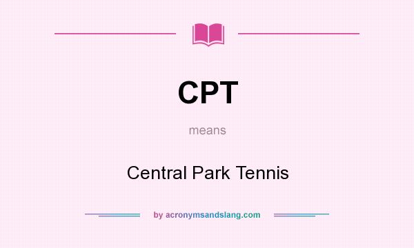 What does CPT mean? It stands for Central Park Tennis