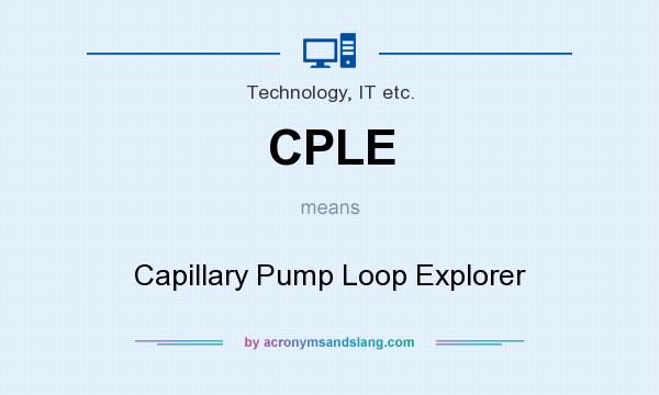 What does CPLE mean? It stands for Capillary Pump Loop Explorer