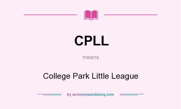 What does CPLL mean? It stands for College Park Little League