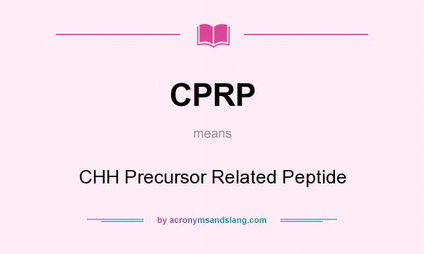 What does CPRP mean? It stands for CHH Precursor Related Peptide