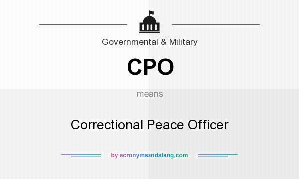 What does CPO mean? It stands for Correctional Peace Officer