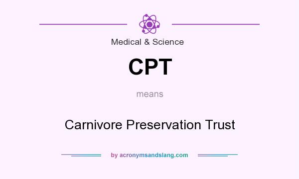 What does CPT mean? It stands for Carnivore Preservation Trust