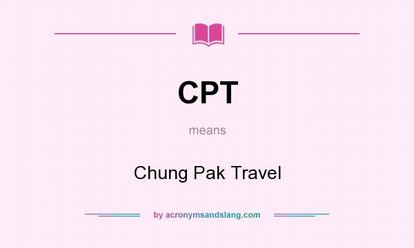 What does CPT mean? It stands for Chung Pak Travel