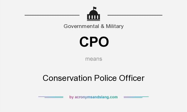 What does CPO mean? It stands for Conservation Police Officer