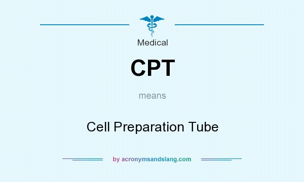 What does CPT mean? It stands for Cell Preparation Tube