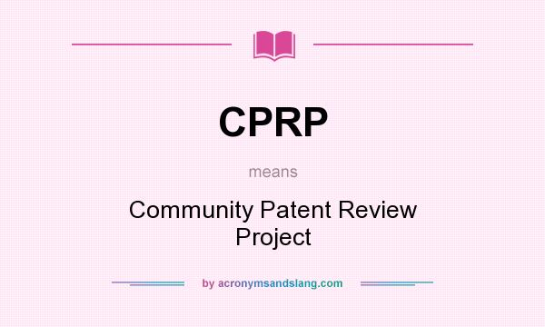 What does CPRP mean? It stands for Community Patent Review Project