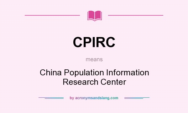 What does CPIRC mean? It stands for China Population Information Research Center