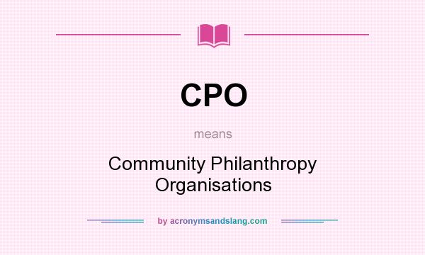 What does CPO mean? It stands for Community Philanthropy Organisations