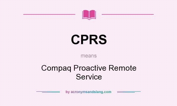 What does CPRS mean? It stands for Compaq Proactive Remote Service