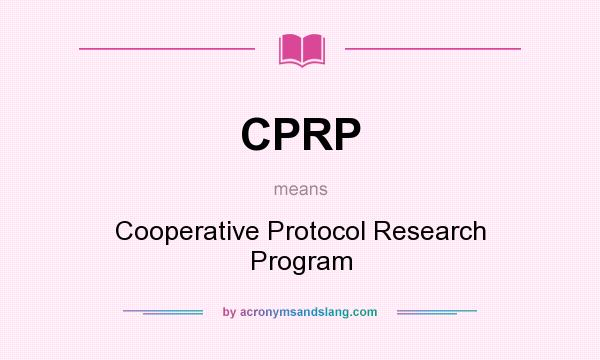 What does CPRP mean? It stands for Cooperative Protocol Research Program