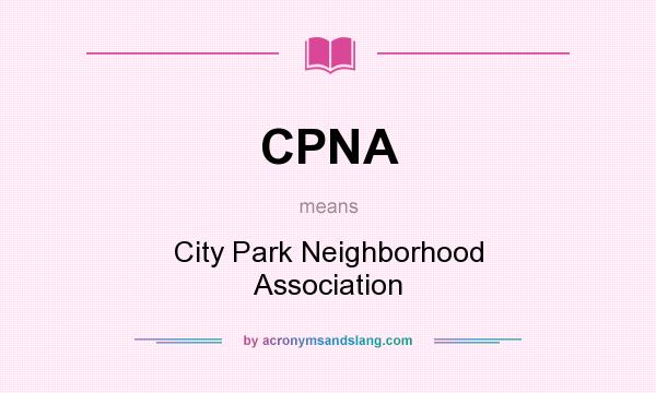 What does CPNA mean? It stands for City Park Neighborhood Association