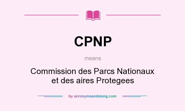 What does CPNP mean? It stands for Commission des Parcs Nationaux et des aires Protegees