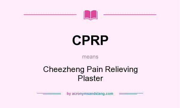 What does CPRP mean? It stands for Cheezheng Pain Relieving Plaster