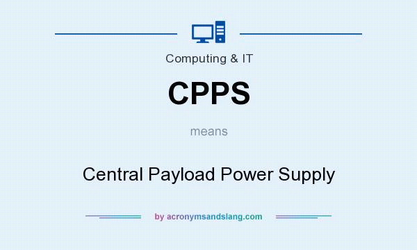 What does CPPS mean? It stands for Central Payload Power Supply