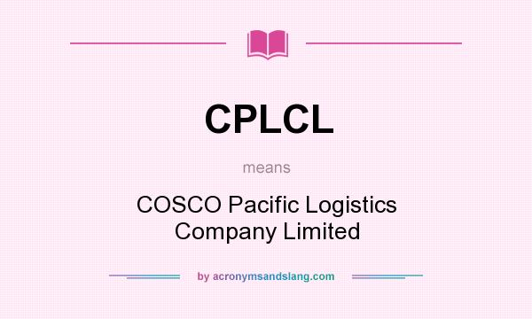 What does CPLCL mean? It stands for COSCO Pacific Logistics Company Limited