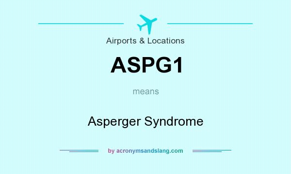 What does ASPG1 mean? It stands for Asperger Syndrome