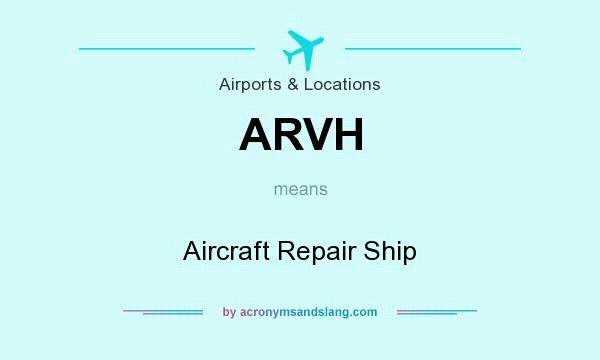 What does ARVH mean? It stands for Aircraft Repair Ship