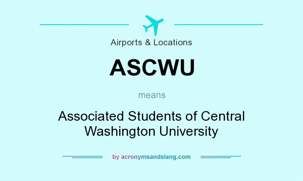 What does ASCWU mean? It stands for Associated Students of Central Washington University