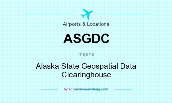 What does ASGDC mean? It stands for Alaska State Geospatial Data Clearinghouse