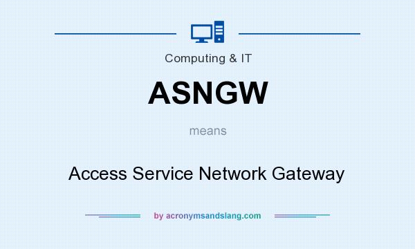 What does ASNGW mean? It stands for Access Service Network Gateway