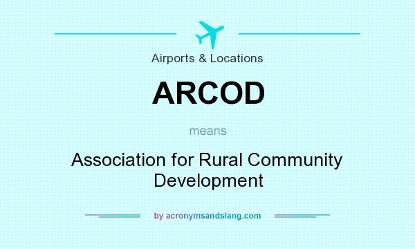 What does ARCOD mean? It stands for Association for Rural Community Development