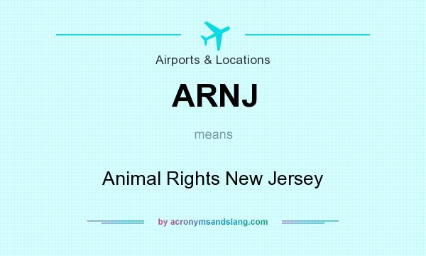 What does ARNJ mean? It stands for Animal Rights New Jersey