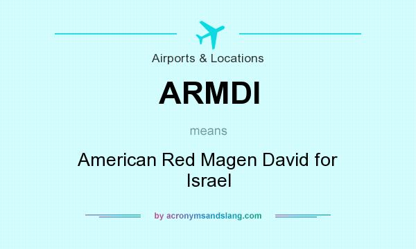 What does ARMDI mean? It stands for American Red Magen David for Israel
