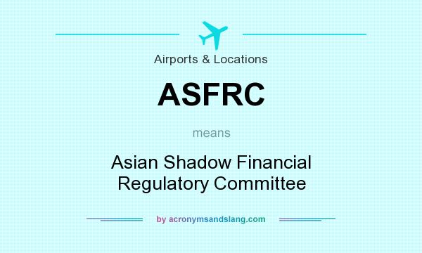 What does ASFRC mean? It stands for Asian Shadow Financial Regulatory Committee