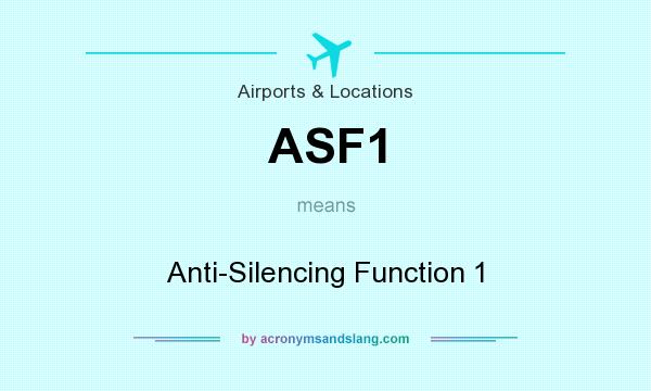 What does ASF1 mean? It stands for Anti-Silencing Function 1