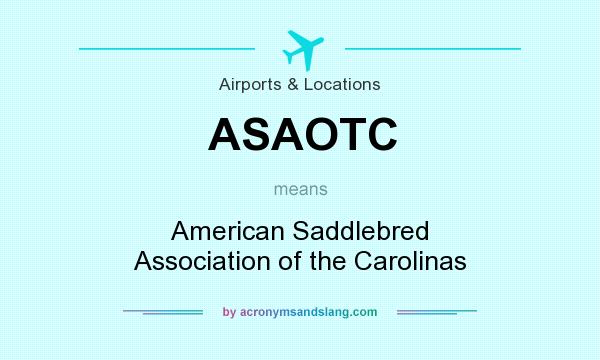 What does ASAOTC mean? It stands for American Saddlebred Association of the Carolinas