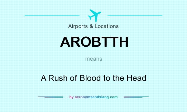 What does AROBTTH mean? It stands for A Rush of Blood to the Head