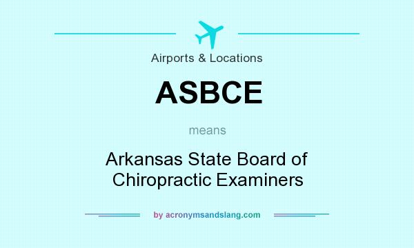 What does ASBCE mean? It stands for Arkansas State Board of Chiropractic Examiners