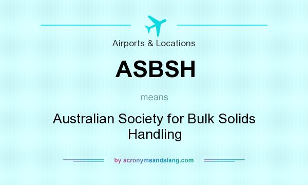 What does ASBSH mean? It stands for Australian Society for Bulk Solids Handling