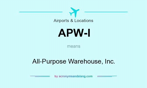 What does APW-I mean? It stands for All-Purpose Warehouse, Inc.