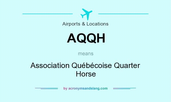 What does AQQH mean? It stands for Association Québécoise Quarter Horse