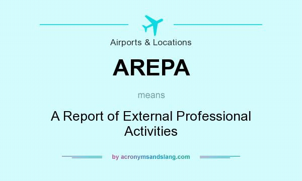 What does AREPA mean? It stands for A Report of External Professional Activities