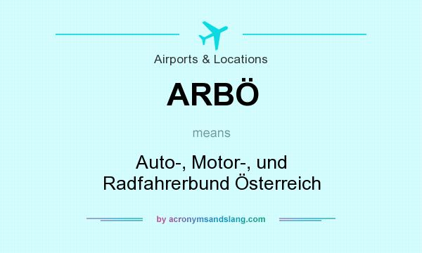 What does ARBÖ mean? It stands for Auto-, Motor-, und Radfahrerbund Österreich