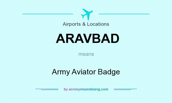 What does ARAVBAD mean? It stands for Army Aviator Badge
