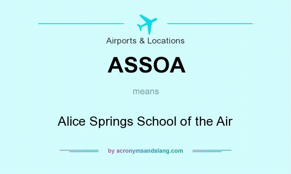 What does ASSOA mean? It stands for Alice Springs School of the Air