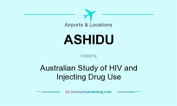 What does ASHIDU mean? It stands for Australian Study of HIV and Injecting Drug Use
