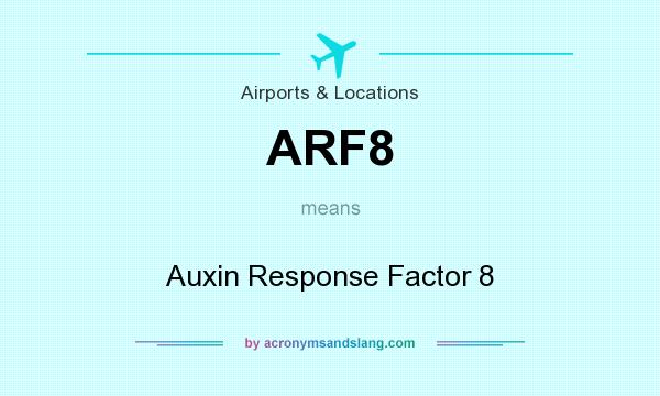 What does ARF8 mean? It stands for Auxin Response Factor 8