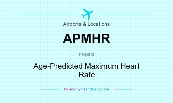 What does APMHR mean? It stands for Age-Predicted Maximum Heart Rate