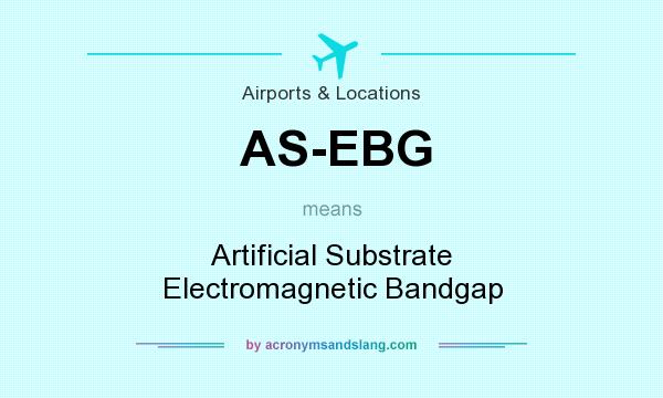 What does AS-EBG mean? It stands for Artificial Substrate Electromagnetic Bandgap