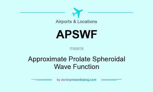 What does APSWF mean? It stands for Approximate Prolate Spheroidal Wave Function
