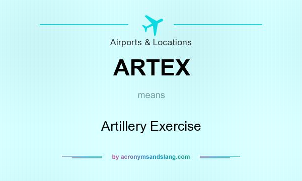 What does ARTEX mean? It stands for Artillery Exercise